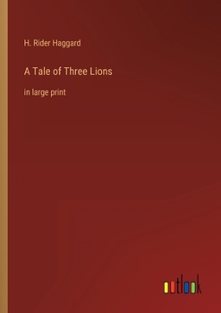 A Tale of Three Lions: in large print