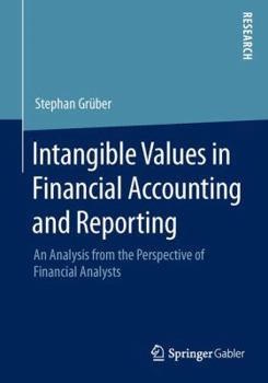 Paperback Intangible Values in Financial Accounting and Reporting: An Analysis from the Perspective of Financial Analysts Book