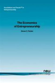 Paperback The Economics of Entrepreneurship: What We Know and What We Don T Book