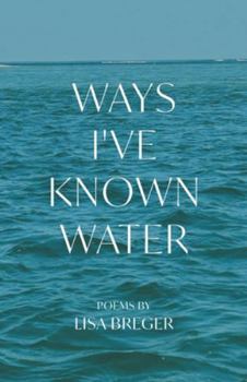 Paperback Ways I've Known Water Book