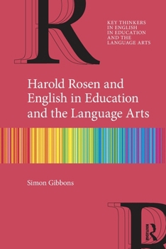 Paperback Harold Rosen and English in Education and the Language Arts Book