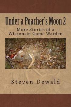 Paperback Under a Poacher's Moon 2: More Stories of a Wisconsin Game Warden Book