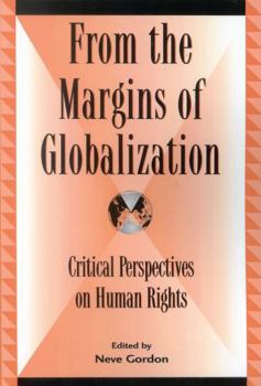 Hardcover From the Margins of Globalization: Critical Perspectives on Human Rights Book