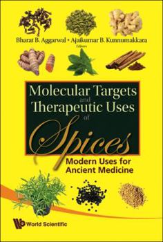 Hardcover Molecular Targets and Therapeutic Uses of Spices: Modern Uses for Ancient Medicine Book
