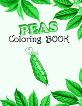 Paperback Peas Coloring Book: Fun Hand-drawn Designs To Color For Pea Lovers Book