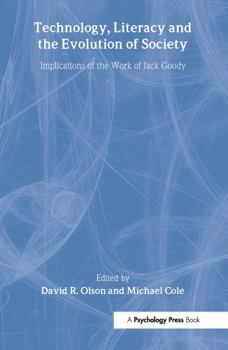 Technology, Literacy, and the Evolution of Society: Implications of the Work of Jack Goody