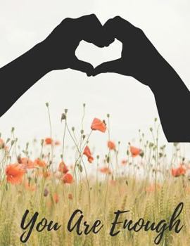 You are ENOUGH: Self Care prompt journal for people suffering from depression or anxiety. Gift idea for men or women who want to get control over their lives.