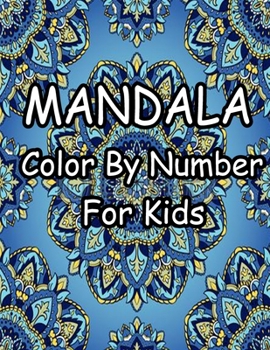 Mandala Color by Number for Kids: Beautiful Color by Number Mandalas