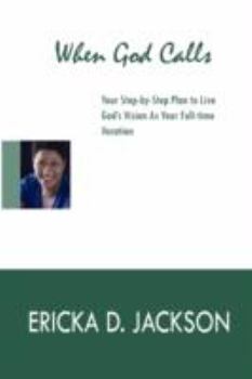 Paperback When God Calls: A Step-by-Step Plan to Live God's Vision as Your Full-time Vocation Book