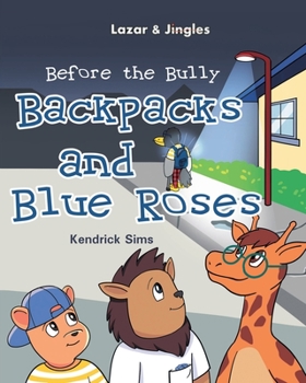 Paperback Backpacks and Blue Roses: Before the Bully Book