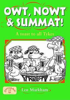 Paperback Owt, Nowt and Summat!: A Toast to All Tykes Book