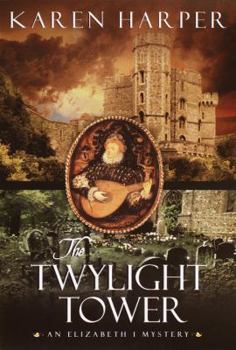 The Twylight Tower - Book #3 of the Elizabeth I