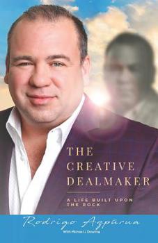 Paperback The Creative Dealmaker: A Life Built Upon the Rock Book