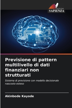 Paperback Previsione di pattern multilivello di dati finanziari non strutturati [Italian] Book