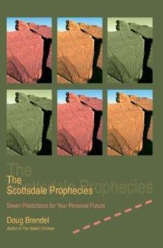 Paperback The Scottsdale Prophecies: Seven Predictions for Your Personal Future Book