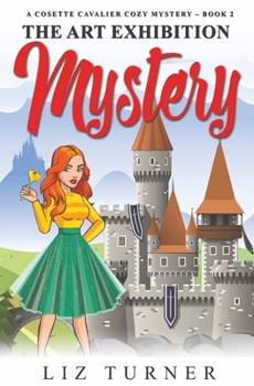 Paperback The Art Exhibition Mystery: A Cosette Cavalier Cozy Mystery - Book 2 Book