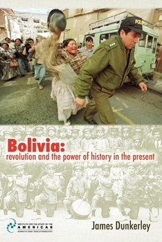 Paperback Bolivia: Revolution and the Power of History in the Present Book