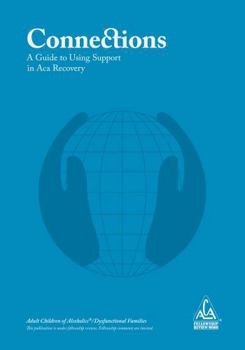 Paperback Connections - A Guide to Using Support in ACA Recovery Book