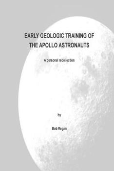 Paperback Early Geologic Training of the Apollo Astronauts: a peronal recollection Book