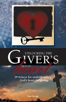 Paperback Unlocking the Giver's Heart: A Focus on Biblical Stewardship Book