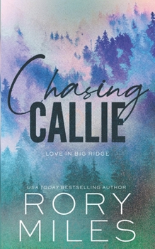 Paperback Chasing Callie: A small town romance Book