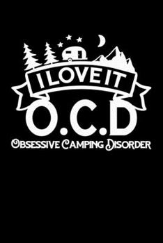 Paperback I Love It O.C.D. Obsessive Camping Disorder: Composition Lined Notebook Journal Funny Gag Gift Book