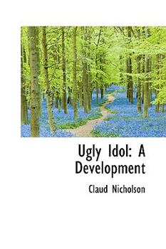 Paperback Ugly Idol: A Development Book