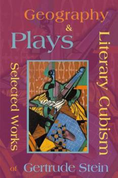 Literary Cubism - Geography & Plays - Selected Works of Gertrude Stein