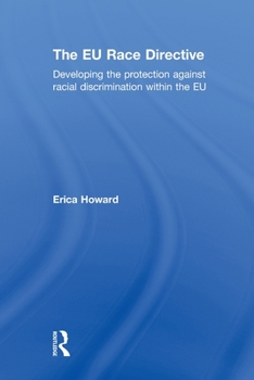 Paperback The EU Race Directive: Developing the Protection Against Racial Discrimination Within the EU Book