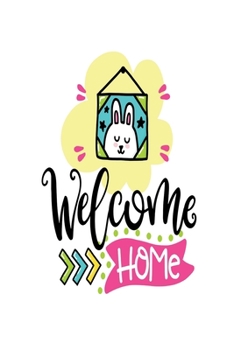 Paperback Welcome Home: Smile Design pocket Notebook Journal Composition Book and Diary for Girls and Boys - cute Unique Gift Idea Sketchbook Book