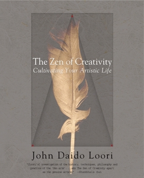Paperback The Zen of Creativity: Cultivating Your Artistic Life Book