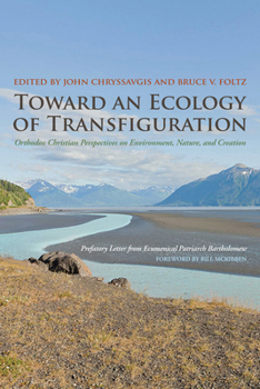 Paperback Toward an Ecology of Transfiguration: Orthodox Christian Perspectives on Environment, Nature, and Creation Book