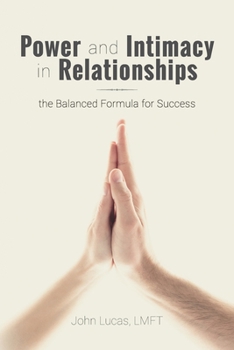 Paperback Power and Intimacy in Relationships: the Balanced Formula for Success Book