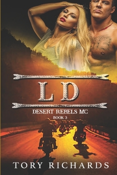 LD - Book #3 of the Desert Rebels MC