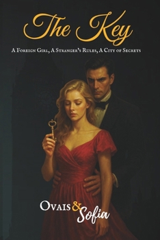 Paperback The Key: A Foreign Girl, A Stranger's Rules, A City of Secrets Book