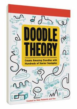 Diary Doodle Theory: Create Amazing Doodles with Hundreds of Starter Squiggles Book