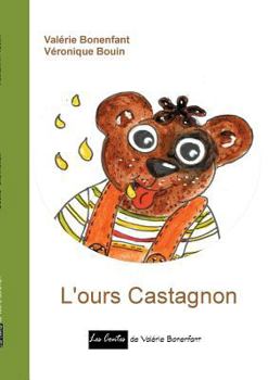 L'ours Castagnon: Les contes de Valérie Bonenfant