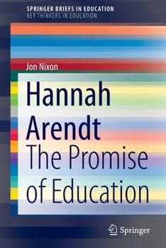 Hannah Arendt : The Promise of Education
