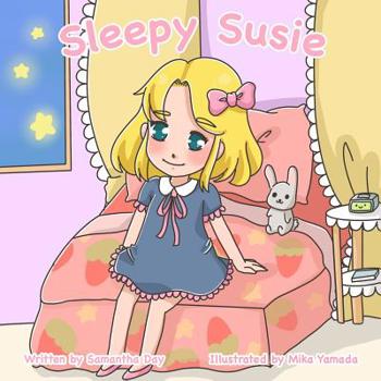 Paperback Sleepy Susie: Modeling Healthy Sleep for Children, One Night at a Time Book