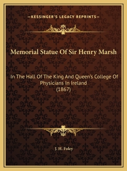 Memorial Statue Of Sir Henry Marsh: In The Hall Of The King And Queen's College Of Physicians In Ireland