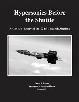 Paperback Hypersonics Before the Shuttle: A Concise History of the X-15 Research Airplane Book