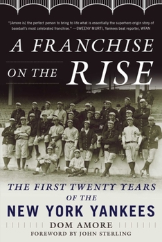 Hardcover A Franchise on the Rise: The First Twenty Years of the New York Yankees Book