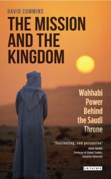 Paperback The Mission and the Kingdom: Wahhabi Power Behind the Saudi Throne Book