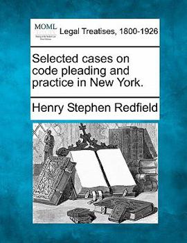 Paperback Selected cases on code pleading and practice in New York. Book