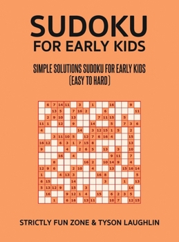 Hardcover Sudoku For Early Kids: Simple Solutions Sudoku For Early Kids (Easy to Hard) Book