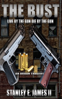 Paperback The Bust: Live by the gun die by the gun Book