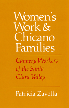 Paperback Women's Work and Chicano Families: Cannery Workers of the Santa Clara Valley Book