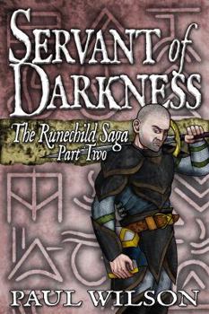 The Runechild Saga: Part 2 - Servant of Darkness