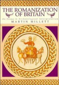Paperback The Romanization of Britain: An Essay in Archaeological Interpretation Book