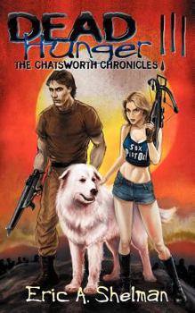The Chatsworth Chronicles - Book #3 of the Dead Hunger